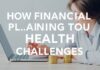 Cómo la Planificación Financiera Puede Ayudarte a Enfrentar los Desafíos de la Salud How Financial Planning Can Help You Face Health Challenges