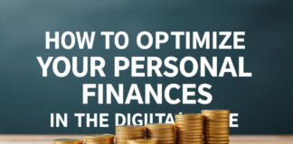 How to Optimize Your Personal Finances in the Digital Age