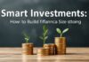 Smart Investments: How to Build a Strong Financial Future