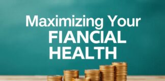 Maximizing Your Financial Health: Strategies and Practical Tips