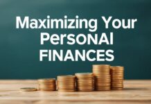 Maximizing Your Personal Finances: Strategies and Practical Tips