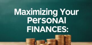 Maximizing Your Personal Finances: Strategies and Tips